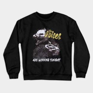 The Voices Are Winning Tonight - Funny Possum Meme Crewneck Sweatshirt